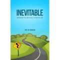 Inevitable: Managing the Inevitable Bumps of Life