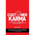 Customer Karma: Why Stop at a One-Night Stand, When You Can Have a Lifetime Relationship with Your Customers?