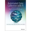 Automated Data Collection with R: A Practical Guide to Web Scraping and Text Mining