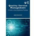 Quality Service Management: A Guide to Improving Business Processes
