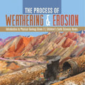 The Process of Weathering & Erosion Introduction to Physical Geology Grade 3 Children's Earth Sciences Books