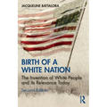 Birth of a White Nation: The Invention of White People and Its Relevance Today
