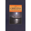 The Origins of Man and the Universe: The Myth That Came to Life