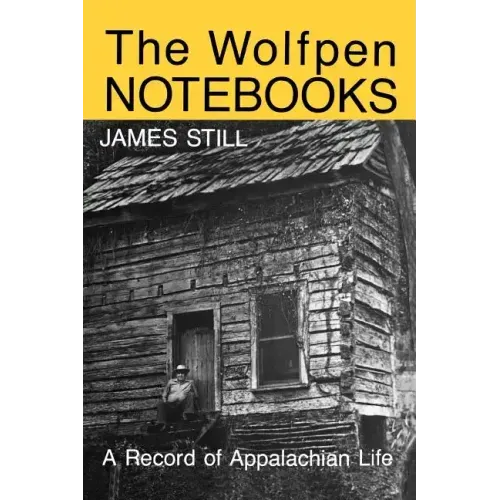 The Wolfpen Notebooks: A Record of Appalachian Life