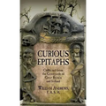 Curious Epitaphs: Collected from the Graveyards of Great Britain and Ireland: with Biographical, Genealogical, and Historical Notes