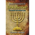 Should Christians Be Torah Observant?