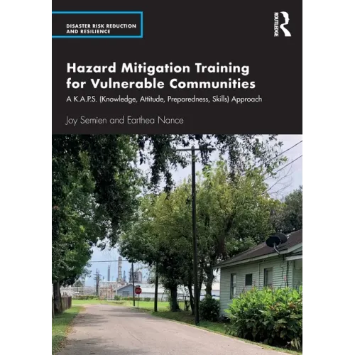 Hazard Mitigation Training for Vulnerable Communities: A K.A.P.S. (Knowledge, Attitude, Preparedness, Skills) Approach