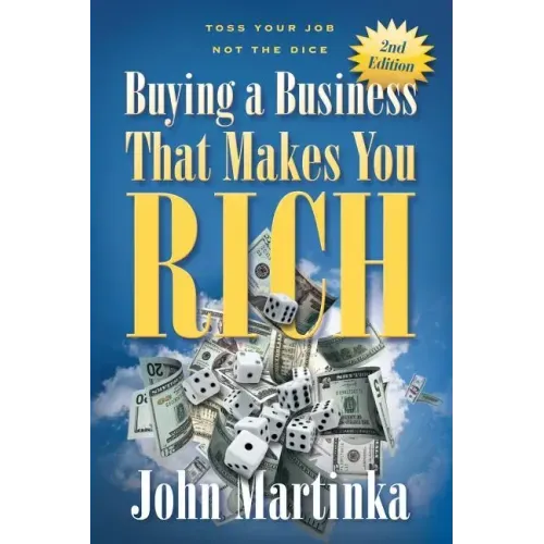 Buying A Business That Makes You Rich: Toss Your Job Not The Dice