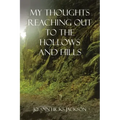 My Thoughts Reaching out to the Hollows and Hills