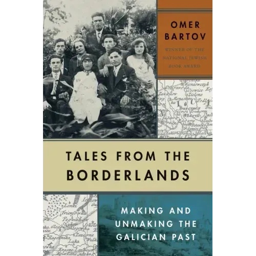 Tales from the Borderlands: Making and Unmaking the Galician Past