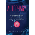 Autophagy: 10 Powerful Secrets of Healing and Anti-Aging Through a Power of Waterfasting. Learn How You Can Burn Fat Very Easily!