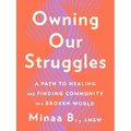Owning Our Struggles: A Path to Healing and Finding Community in a Broken World