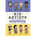 Kid Artists: True Tales of Childhood from Creative Legends