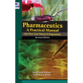 Pharmaceutics: A Practical Manual, revised Edition