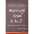 Marriage From A to Z: Principles For A Successful Marriage