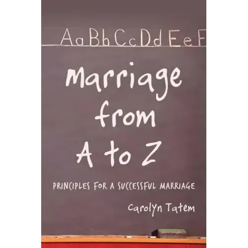 Marriage From A to Z: Principles For A Successful Marriage