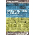 Foreign Fighters in Ukraine: The Brown-Red Cocktail