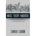 Music Theory Handbook: A Concise Handbook for Aspiring Musicians.