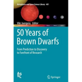 50 Years of Brown Dwarfs: From Prediction to Discovery to Forefront of Research
