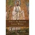 Paul the Ancient Letter Writer: An Introduction to Epistolary Analysis