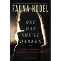 One Day She'll Darken: The Mysterious Beginnings of Fauna Hodel