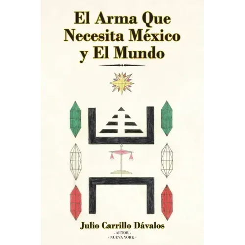 El Arma Que Necesita México y El Mundo