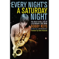 Every Night's a Saturday Night: The Rock 'n' Roll Life of Legendary Sax Man Bobby Keys