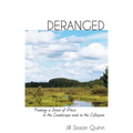 Deranged: Finding a Sense of Place in the Landscape and in the Lifespan