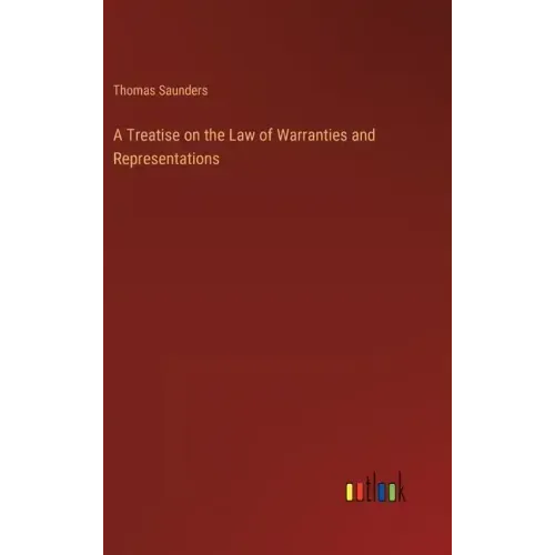 A Treatise on the Law of Warranties and Representations