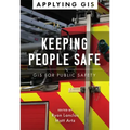 Keeping People Safe: GIS for Public Safety