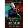 The Life and Death of Rising Star Steve Ihnat - Gone Too Soon