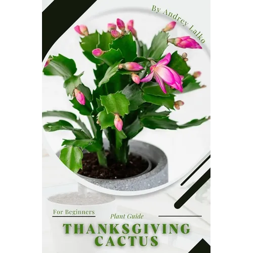 Thanksgiving cactus: Plant Guide