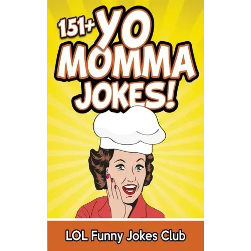 151+ Yo Momma Jokes: The World's Funniest Yo Momma Joke Collection