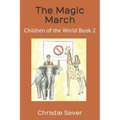 The Magic March: Children of the World Book 2