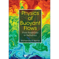 Physics of Buoyant Flows: From Instabilities to Turbulence