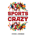 Sports Crazy: How Sports Are Sabotaging American Schools