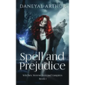 Spell and Prejudice: Witches, Werewolves and Vampires - Book 1
