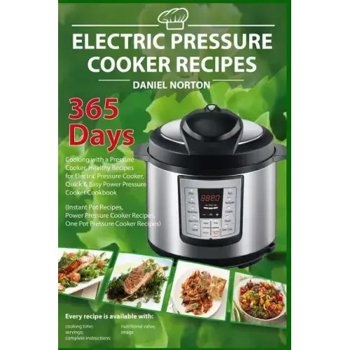 Electric Pressure Cooker Recipes: 365 Days Cooking with a Pressure Cooker, Healthy Recipes for Electric Pressure Cooker, Quick & Easy Power Pressure C