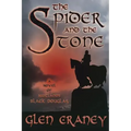 The Spider and the Stone: A Novel of Scotland's Black Douglas