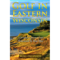 Golf in Eastern Wisconsin: A Destination Golf Course Guide