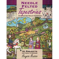 Needle Felted Tapestries: Make Your Own Woolen Masterpieces
