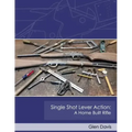 Single Shot Lever Action: A Home Built Rifle