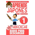 Hikoichi: Aprende Japonés Con Cuentos