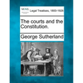 The Courts and the Constitution.