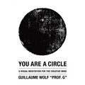 You Are a Circle: A Visual Meditation for the Creative Mind