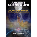 Ancient Aliens & JFK: The Race to the Moon and the Kennedy Assassination