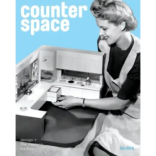 Counter Space: Design and the Modern Kitchen