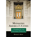 Managing America's Cities: A Handbook for Local Government Productivity
