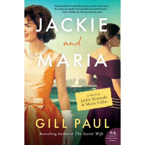 Jackie and Maria: A Novel of Jackie Kennedy & Maria Callas