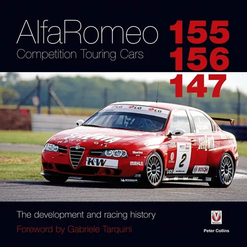 Alfa Romeo 155/156/147 Competition Touring Cars: - The Cars Development and Racing History